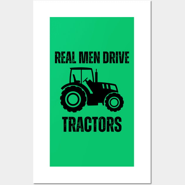 Real men drive tractors - Farmer Wall Art by Rubi16
